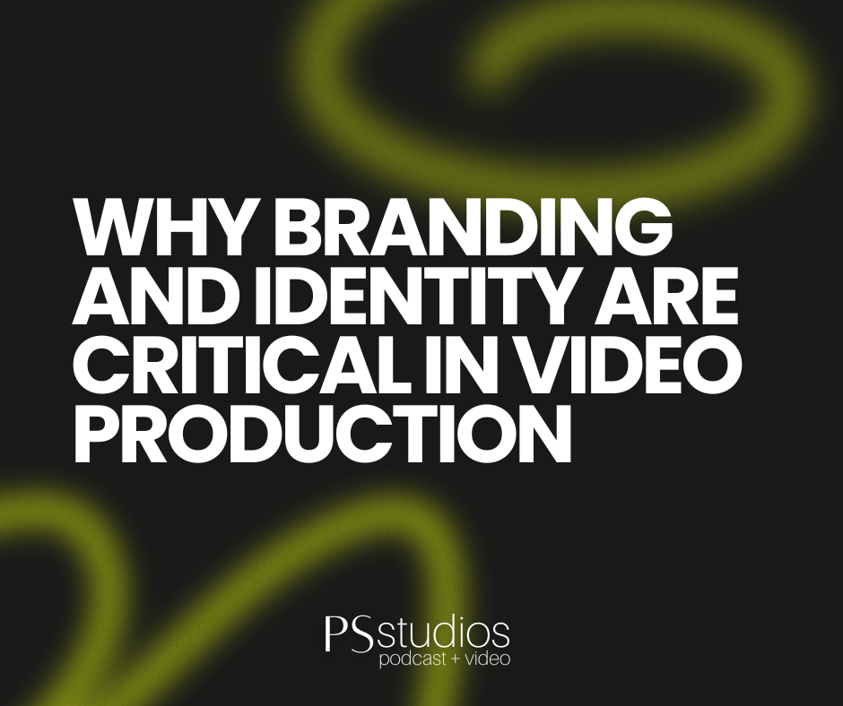 Why Branding and Identity Are Critical in Video Production